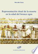 Representación ritual de la muerte en la edad del bronce egea