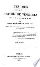 Res�umen de la historia de Venezuela desde el a�no de 1797 hasta el de 1830