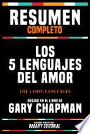 Libro Resumen Completo - Los 5 Lenguajes Del Amor (The 5 Love Languages) - Basado En El Libro De Gary Chapman