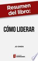 Libro Resumen del libro Cómo liderar de Jo Owen