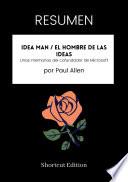 Libro RESUMEN - Idea Man / El hombre de las ideas : Unas memorias del cofundador de Microsoft Por Paul Allen