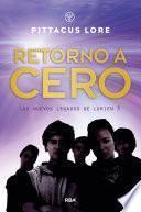 Libro Retorno a cero (Los nuevos legados de Lorien 3)