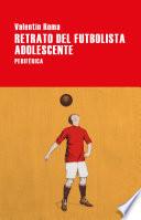 Libro Retrato del futbolista adolescente