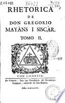Rhetorica de Don Gregorio Mayans i Siscár