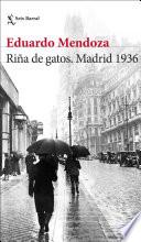 Riña de gatos. Madrid 1936