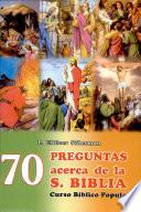 S -70 PREGUNTAS SOBRE LA BIBLIA