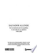 Salvador Allende, en la memoria de los pueblos