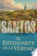 Santos: La historia de La Iglesia de Jesucristo en los Últimos Días