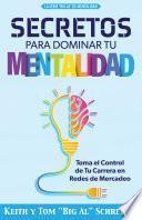 Secretos Para Dominar Tu Mentalidad