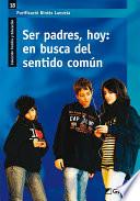 Libro Ser padres, hoy: en busca del sentido común