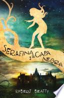 Serafina y la capa negra (Serafina 1)