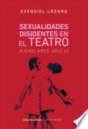 Libro Sexualidades disidentes en el teatro: Buenos Aires, años 60