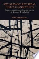Libro Sexualidades recluidas, deseos clandestinos.