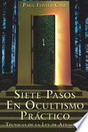 Libro Siete Pasos En Ocultismo Práctico: Técnicas de la Ley de Atracción