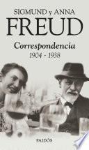 Sigmund y Anna Freud. Correspondencia 1904-1938