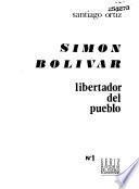 Simón Bolívar, libertador del pueblo
