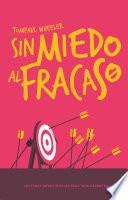 Libro Sin miedo al fracaso