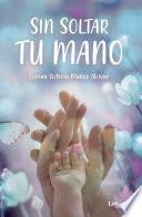 Libro Sin soltar tu mano