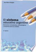 Sistema educativo argentino. Elementos conceptuales, metodológicos y empíricos para su análisis