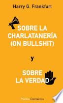 Libro Sobre la charlatanería (On bullshit) y sobre la verdad