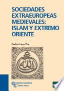 Sociedades extraeuropeas medievales: Islam y Extremo Oriente
