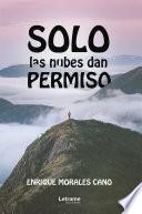 Libro Solo las nubes dan permiso