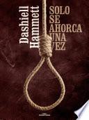Libro Sólo se ahorca una vez