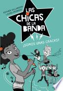 Libro Somos unas cracks (Serie Las chicas de la banda 2)