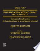 Spitz y Fisher. Investigación médico-legal de la muerte