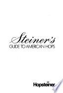 Steiner's Guide to American Hops
