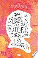 Libro Sucedió en otoño (Las Wallflowers 2)