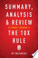 Libro Summary, Analysis & Review of Grant Cardone’s The 10X Rule by Instaread