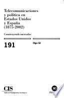 Telecomunicaciones y política en Estados Unidos y España (1875-2002)