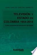 Libro Televisión y Estado en Colombia. 1954-2014