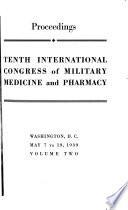 Tenth International Congress of Military Medicine and Pharmacy: Proceedings