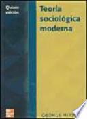 Libro Teoría sociológica moderna