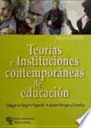 Libro Teorías e instituciones contemporáneas de educación