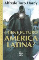 Libro Tiene futuro América Latina?