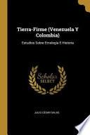 Libro Tierra-Firme (Venezuela Y Colombia): Estudios Sobre Etnología E Historia