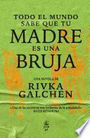 Libro Todo el mundo sabe que tu madre es una bruja