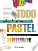 Libro Todo sobre la técnica del pastel