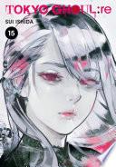 Libro Tokyo Ghoul: re, Vol. 15