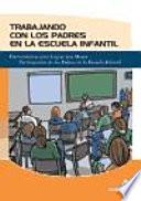 Libro Trabajando con los padres en la escuela infantil