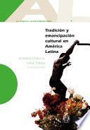 Tradición y emancipación cultural en América Latina