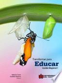 Transformar para educar