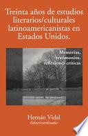 Treinta años de estudios literarios/culturales latinoamericanistas en Estados Unidos