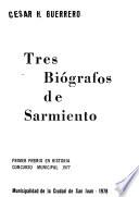 Tres biógrafos de Sarmiento