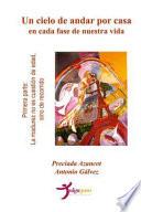 Libro Un cielo de andar por casa en cada fase de nuestra vida - Primera parte