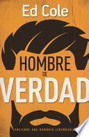 Libro Un Hombre de Verdad: Su Rol Como Líder, Esposo, Padre y Amigo