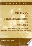 Un siglo de protestantismo en España